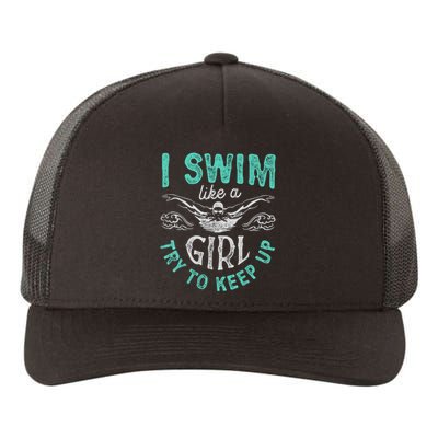 Funny Gift I Swim Like Try To Keep Up Funny Swimming Swimmer Gift Yupoong Adult 5-Panel Trucker Hat