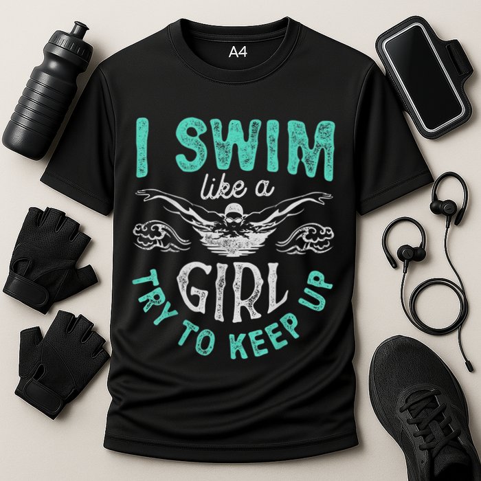 Funny Gift I Swim Like Try To Keep Up Funny Swimming Swimmer Gift Cooling Performance Crew T-Shirt