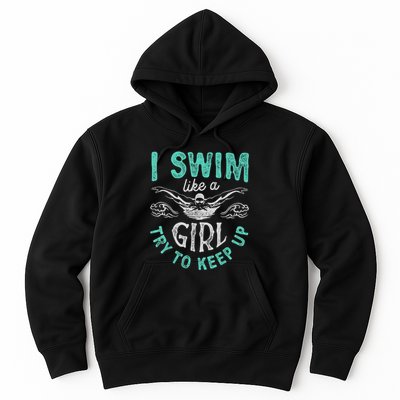Funny Gift I Swim Like Try To Keep Up Funny Swimming Swimmer Gift Hoodie