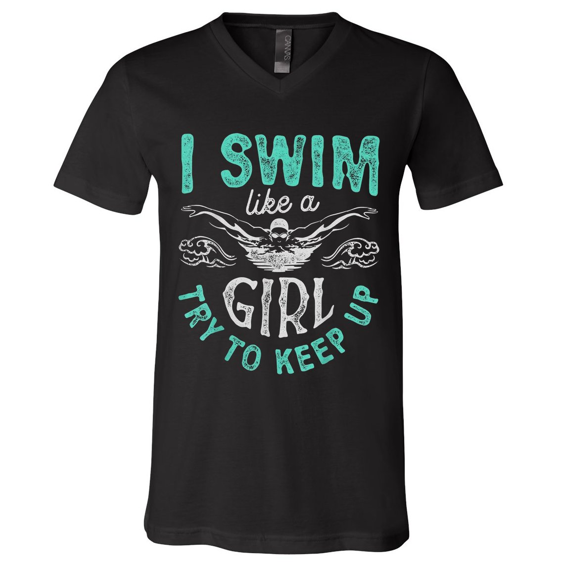 Funny Gift I Swim Like Try To Keep Up Funny Swimming Swimmer Gift V-Neck T-Shirt