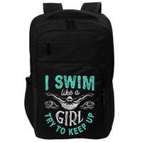 Funny Gift I Swim Like Try To Keep Up Funny Swimming Swimmer Gift Impact Tech Backpack