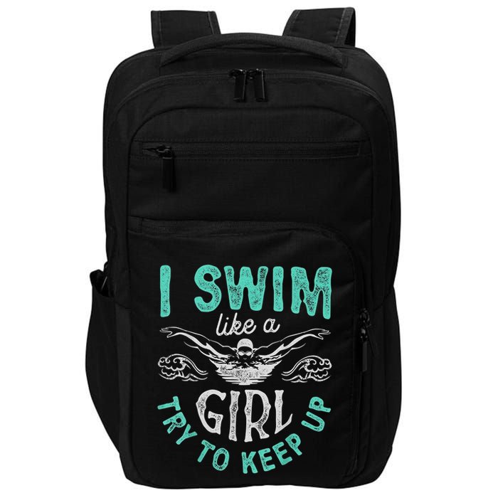 Funny Gift I Swim Like Try To Keep Up Funny Swimming Swimmer Gift Impact Tech Backpack