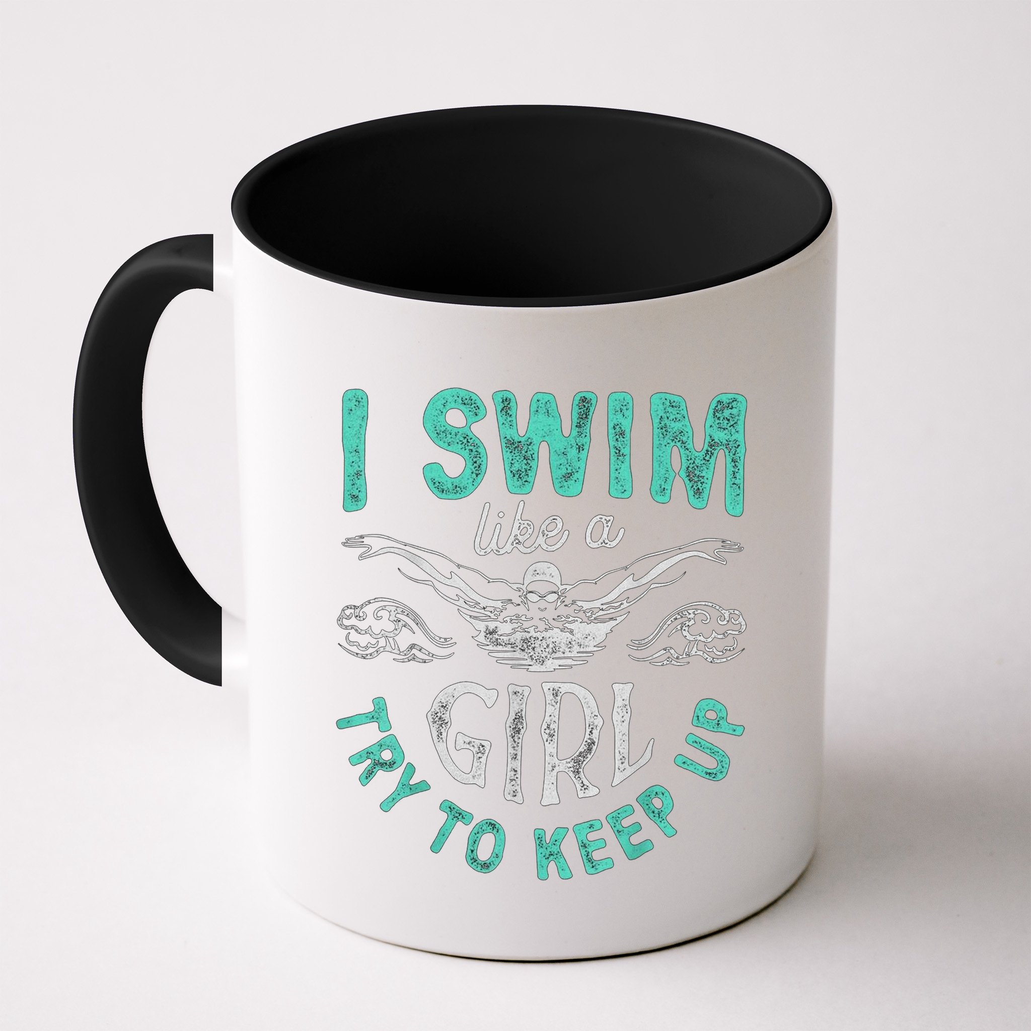 Funny Gift I Swim Like Try To Keep Up Funny Swimming Swimmer Gift Mug