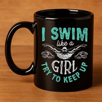 Funny Gift I Swim Like Try To Keep Up Funny Swimming Swimmer Gift 11oz C Handle Ceramic Mug