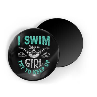 Funny Gift I Swim Like Try To Keep Up Funny Swimming Swimmer Gift Magnet