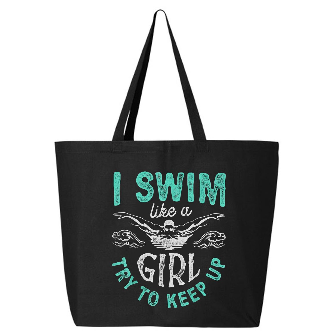 Funny Gift I Swim Like Try To Keep Up Funny Swimming Swimmer Gift 25L Jumbo Tote
