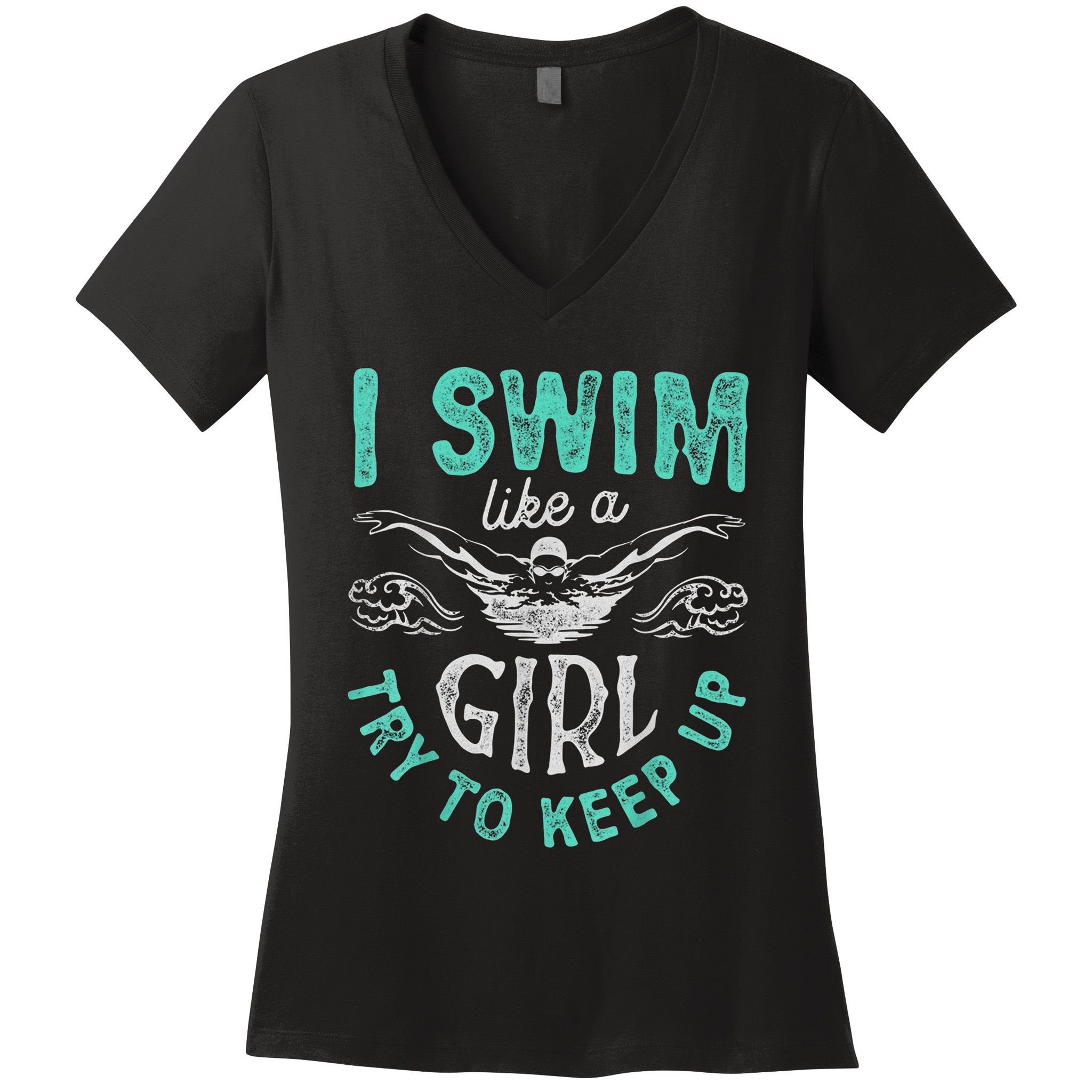 Funny Gift I Swim Like Try To Keep Up Funny Swimming Swimmer Gift Women's V-Neck T-Shirt