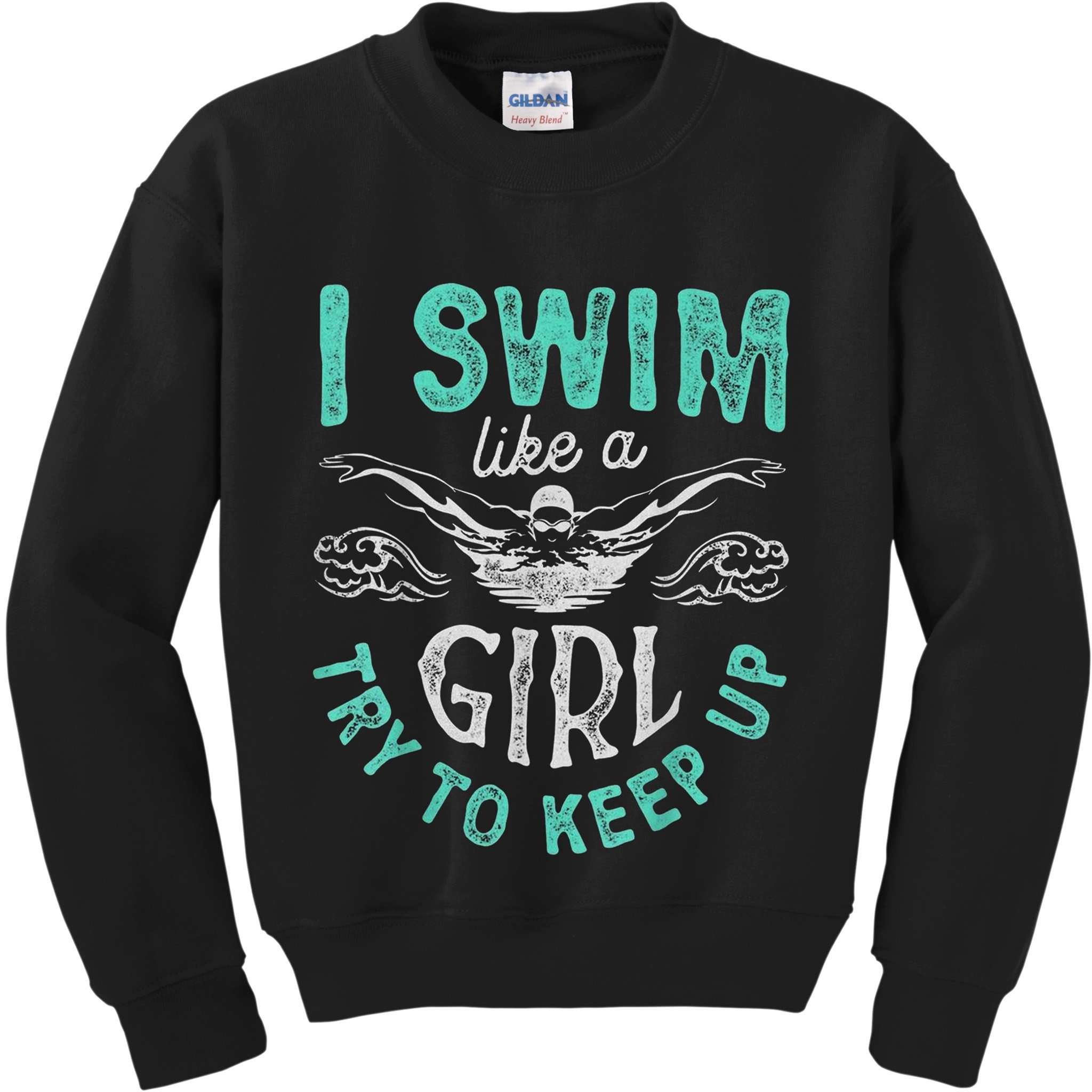 Funny Gift I Swim Like Try To Keep Up Funny Swimming Swimmer Gift Kids Sweatshirt