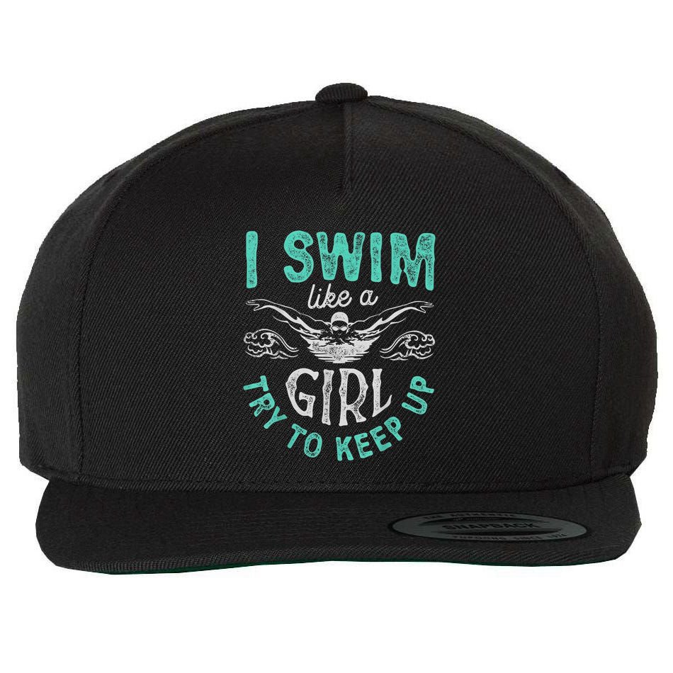 Funny Gift I Swim Like Try To Keep Up Funny Swimming Swimmer Gift Wool Snapback Cap