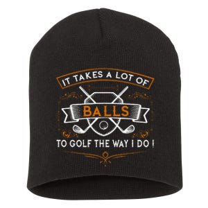 Funny Golf It Takes Balls Xmas Gift Idea For Golfers Short Acrylic Beanie