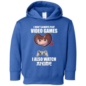 Funny Gamer I Dont Always Play Video Games Anime Meaningful Gift Toddler Hoodie