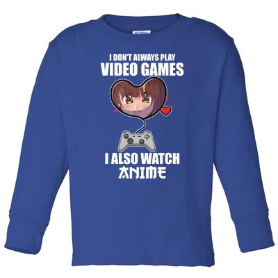 Funny Gamer I Dont Always Play Video Games Anime Meaningful Gift Toddler Long Sleeve Shirt