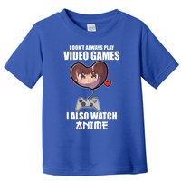 Funny Gamer I Dont Always Play Video Games Anime Meaningful Gift Toddler T-Shirt