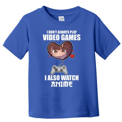 Funny Gamer I Dont Always Play Video Games Anime Meaningful Gift Toddler T-Shirt