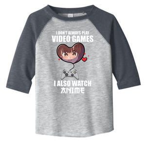 Funny Gamer I Dont Always Play Video Games Anime Meaningful Gift Toddler Fine Jersey T-Shirt