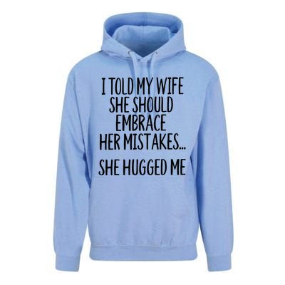 Funny Gift I Told My Wife To Embrace Her Mistakes Gift Unisex Surf Hoodie