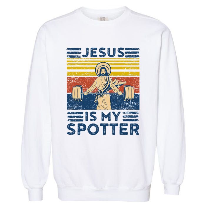 Funny Gym Jesus Is My Spotter Funny Workout Jesus Garment-Dyed Sweatshirt