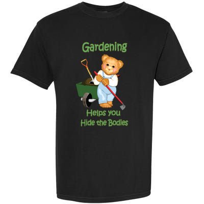 Funny Gardener Joke Gardening Helps You Hide The Bodies Garment-Dyed Heavyweight T-Shirt