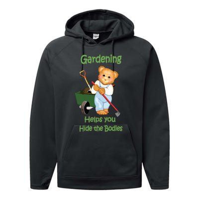 Funny Gardener Joke Gardening Helps You Hide The Bodies Performance Fleece Hoodie