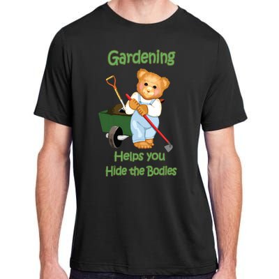 Funny Gardener Joke Gardening Helps You Hide The Bodies Adult ChromaSoft Performance T-Shirt