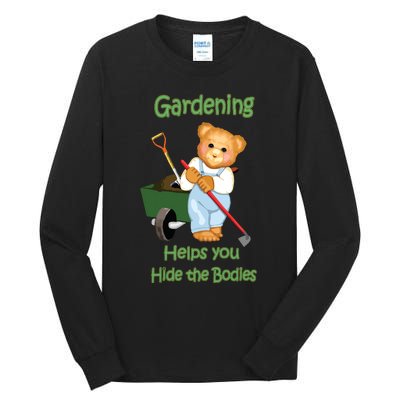 Funny Gardener Joke Gardening Helps You Hide The Bodies Tall Long Sleeve T-Shirt