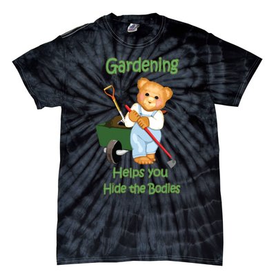 Funny Gardener Joke Gardening Helps You Hide The Bodies Tie-Dye T-Shirt