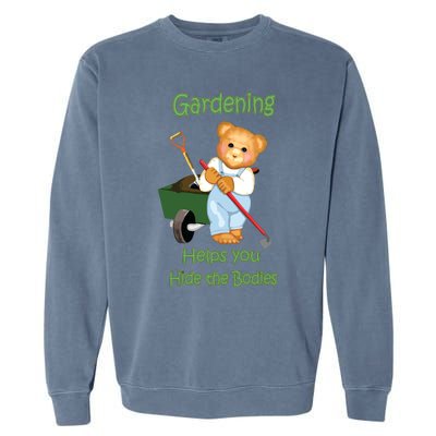 Funny Gardener Joke Gardening Helps You Hide The Bodies Garment-Dyed Sweatshirt