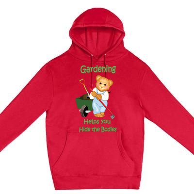 Funny Gardener Joke Gardening Helps You Hide The Bodies Premium Pullover Hoodie