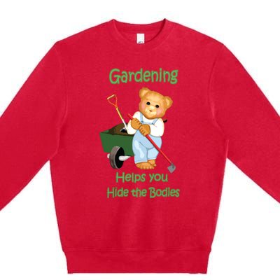 Funny Gardener Joke Gardening Helps You Hide The Bodies Premium Crewneck Sweatshirt