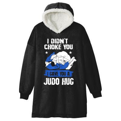 Funny Gift JudoistI Didn't Choke You I Gave You A Judo Hug Judo Gift Hooded Wearable Blanket