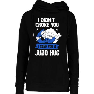 Funny Gift JudoistI Didn't Choke You I Gave You A Judo Hug Judo Gift Womens Funnel Neck Pullover Hood