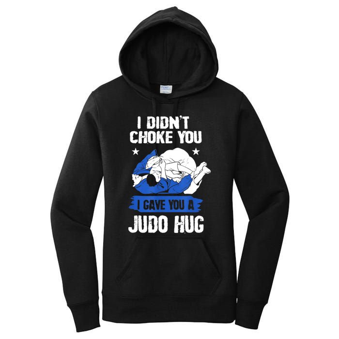 Funny Gift JudoistI Didn't Choke You I Gave You A Judo Hug Judo Gift Women's Pullover Hoodie