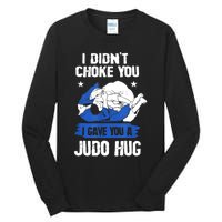 Funny Gift JudoistI Didn't Choke You I Gave You A Judo Hug Judo Gift Tall Long Sleeve T-Shirt