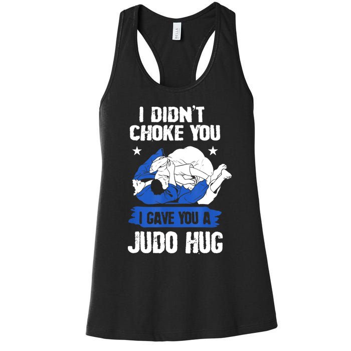 Funny Gift JudoistI Didn't Choke You I Gave You A Judo Hug Judo Gift Women's Racerback Tank