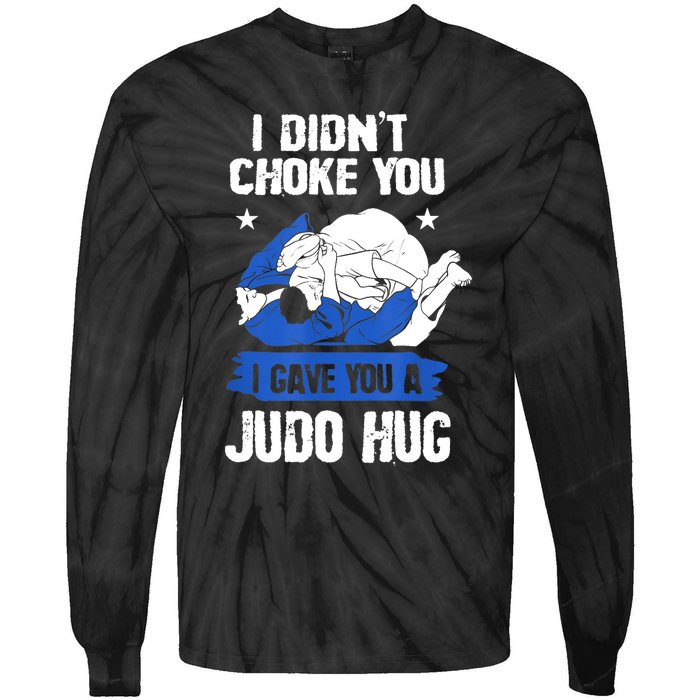 Funny Gift JudoistI Didn't Choke You I Gave You A Judo Hug Judo Gift Tie-Dye Long Sleeve Shirt