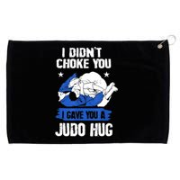 Funny Gift JudoistI Didn't Choke You I Gave You A Judo Hug Judo Gift Grommeted Golf Towel