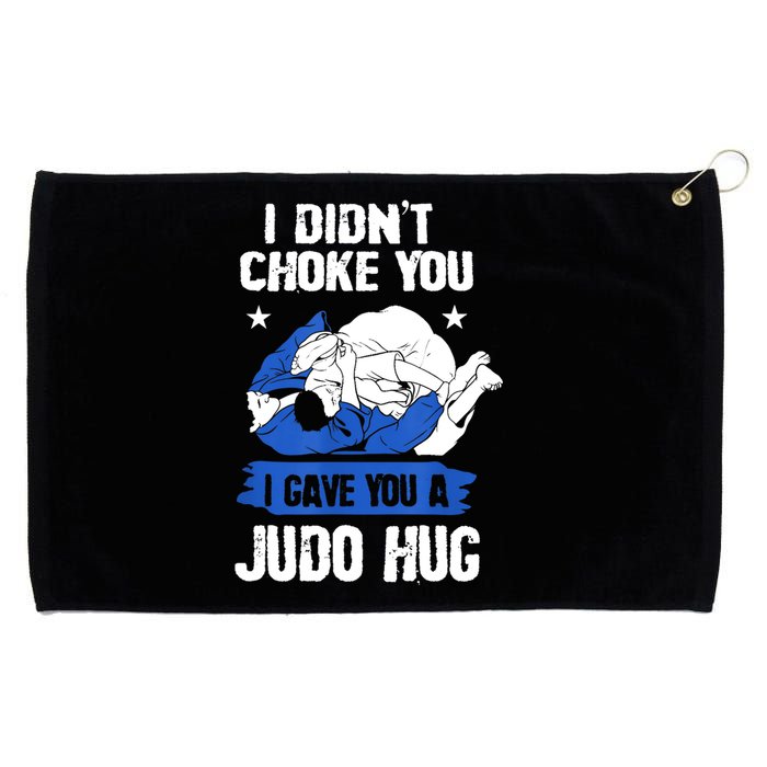 Funny Gift JudoistI Didn't Choke You I Gave You A Judo Hug Judo Gift Grommeted Golf Towel