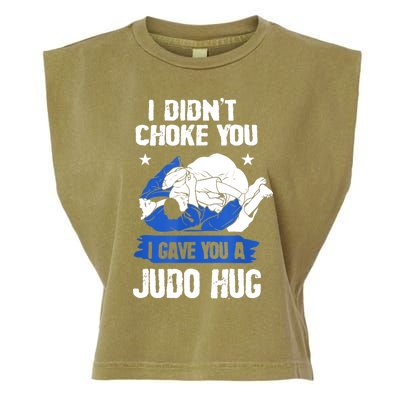 Funny Gift JudoistI Didn't Choke You I Gave You A Judo Hug Judo Gift Garment-Dyed Women's Muscle Tee