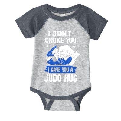 Funny Gift JudoistI Didn't Choke You I Gave You A Judo Hug Judo Gift Infant Baby Jersey Bodysuit