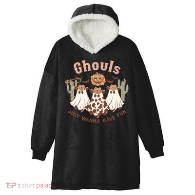 Funny Ghouls Just Wanna Have Fun Halloween Spooky Season Gift Hooded Wearable Blanket