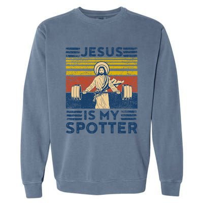 Funny Gym Jesus Is My Spotter Funny Workout Jesus Garment-Dyed Sweatshirt