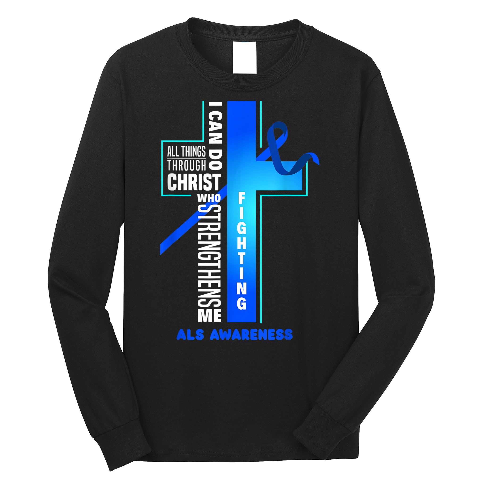 Faith God Jesus Christ ALS Warrior ALS Fighter ALS Awareness Long Sleeve Shirt