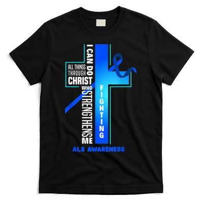 Faith God Jesus Christ ALS Warrior ALS Fighter ALS Awareness T-Shirt