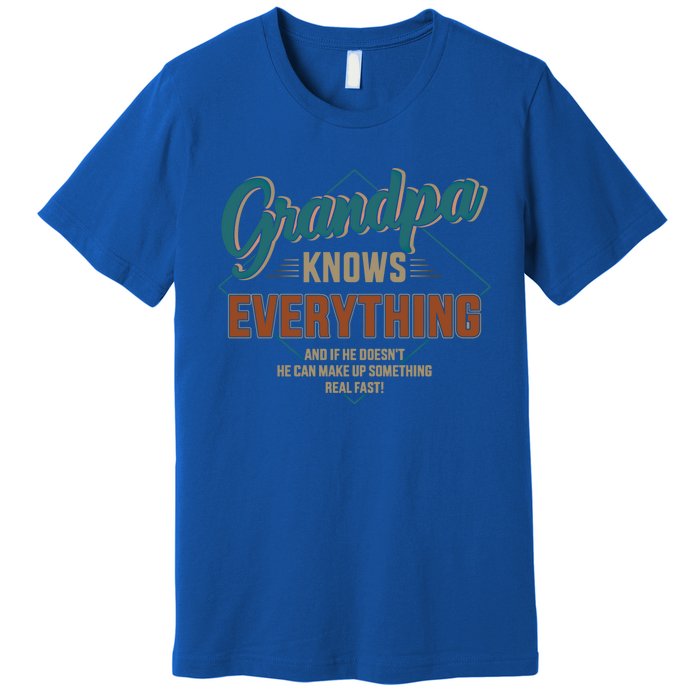 Funny Grandpa Knows Everything For Fathers Day Great Gift Premium T-Shirt