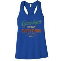 Funny Grandpa Knows Everything For Fathers Day Great Gift Women's Racerback Tank