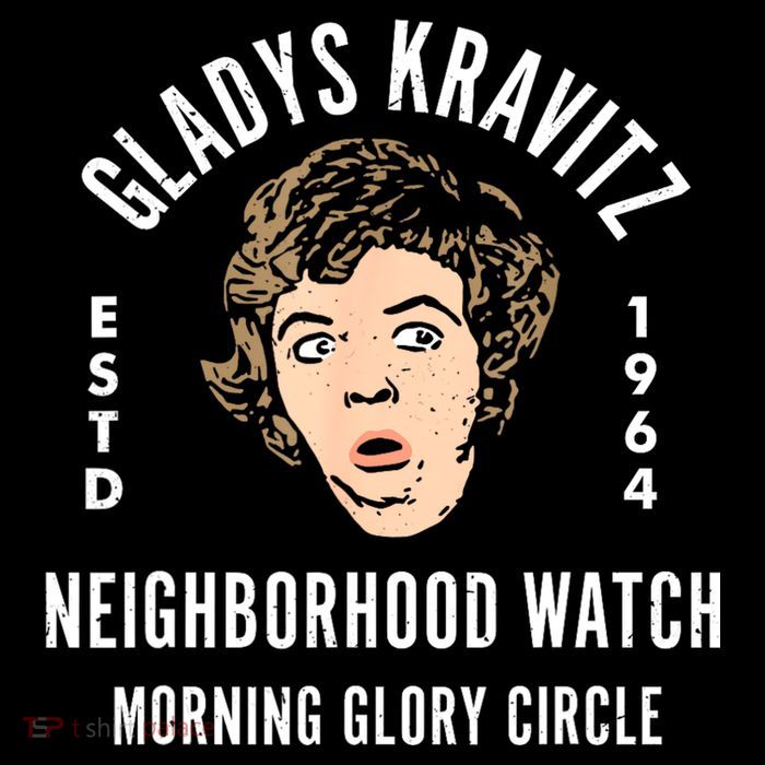 Funny Gladys Kravitz Neighborhood Watch Unisex T-Shirt