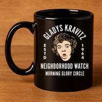 Funny Gladys Kravitz Neighborhood Watch Unisex 11oz C Handle Ceramic Mug