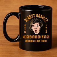 Funny Gladys Kravitz Neighborhood Watch Unisex 11oz C Handle Ceramic Mug