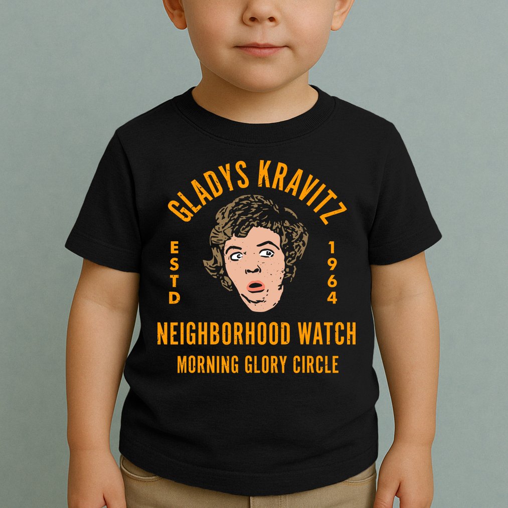 Funny Gladys Kravitz Neighborhood Watch Unisex Toddler T-Shirt