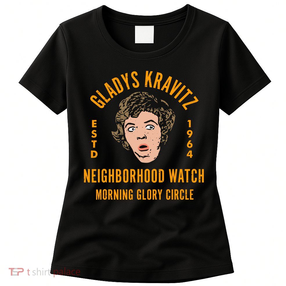 Funny Gladys Kravitz Neighborhood Watch Unisex Womens T-Shirt